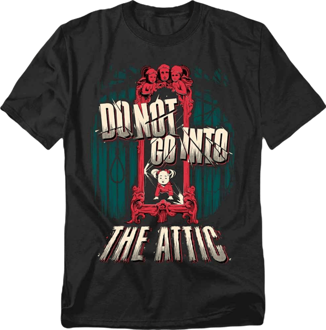 Men's Last Rites Don't Go Into The Attic T Shirt
